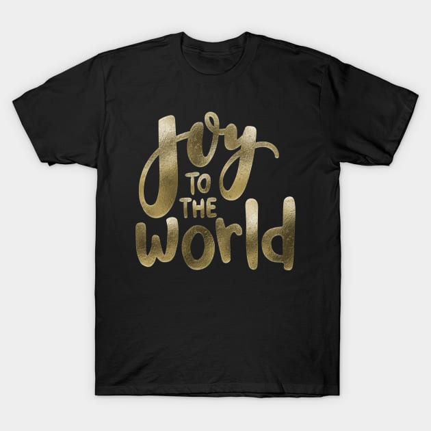 Joy to the World in Shimmering Gold T-Shirt by machare